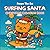 Snaps the Cat Surfing Santa...
