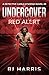 Undercover: Red Alert: A De...
