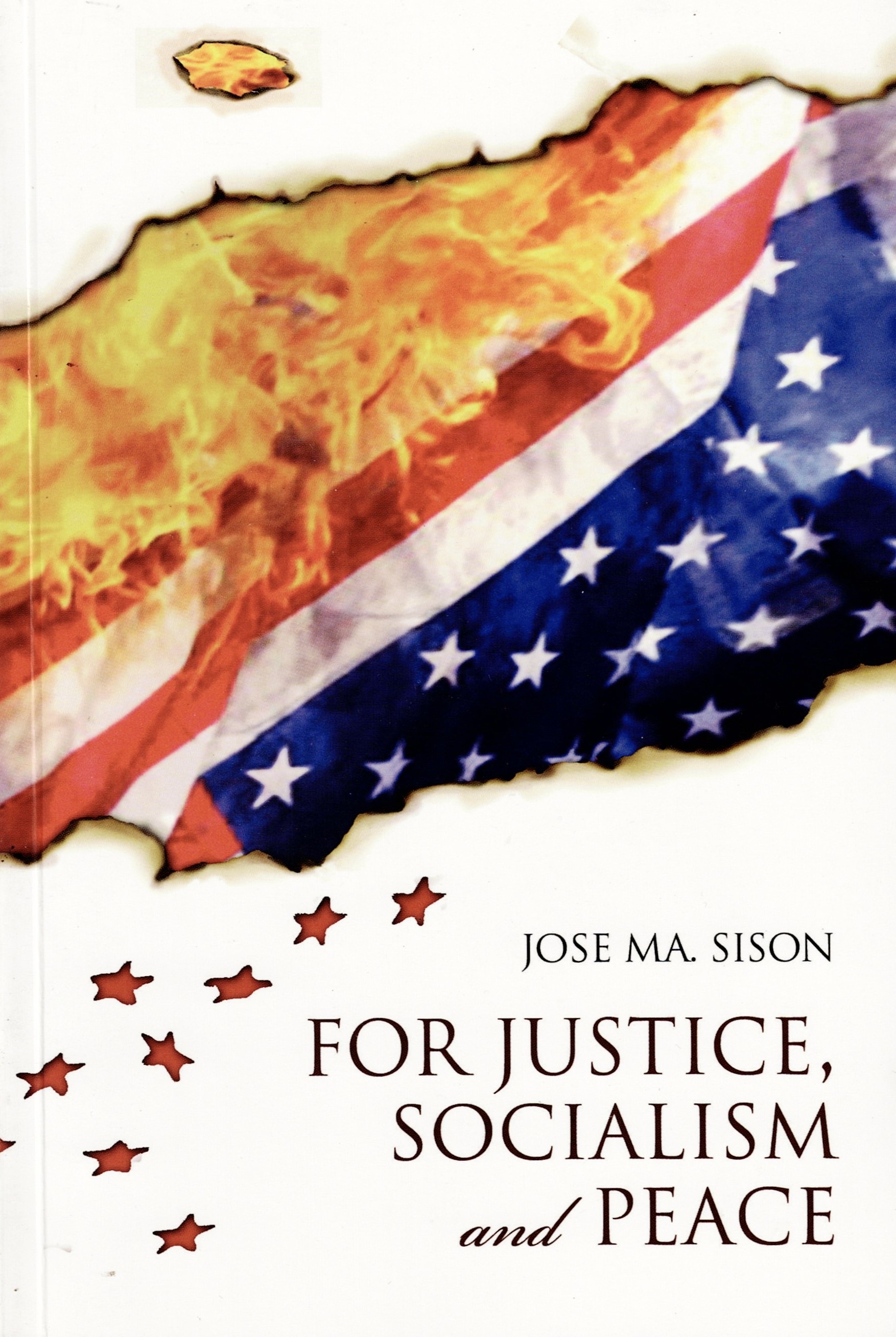 For Justice, Socialism and Peace: Selected Writings of Jose Maria Sison [1991-2009], Volume 1 (Paperback)