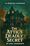 The Attic's Deadly Secret: A Small-Town Genealogy Cozy Mystery (The Heritage Mysteries Book 1)
