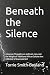 Beneath the Silence: A Journey Through Love and Lust, Loss, and the Weight of Traditional African Culture Ann: A Memoir of Grace and Grit ("Unspoken Roads")