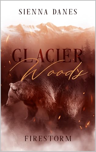 Glacier Woods: Firestorm (Smalltown-Alaska-Reihe 1) (German Edition)