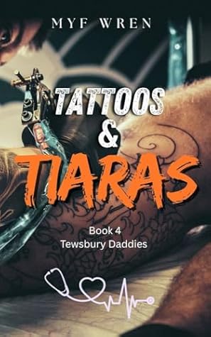 Tattoos and Tiaras (Tewsbury Daddies #4)