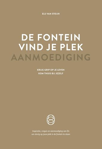 De fontein, vind je plek - Aanmoediging: Inspiratie, vragen en aanmoediging van Els om stevig op jouw plek in de fontein te staan (Dutch Edition)