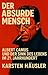 Der absurde Mensch : Albert Camus und der Sinn des Lebens im 21. Jahrhundert (Visionäre) (German Edition)