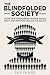The Blindfolded Society: How We Progress When Mass Self-Deception Holds Us Back