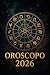 Oroscopo 2026