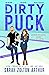 Dirty Puck by Sarah Zolton Arthur Dirty Puck by Sarah Zolton Arthur