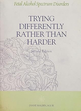 Trying Differently Rather Than Harder: Fetal Alcohol Spectrum Disorders