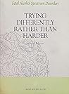 Trying Differently Rather Than Harder: Fetal Alcohol Spectrum Disorders