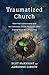 Traumatized Church by Scot McKnight