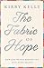 The Fabric of Hope by Kirby Kelly