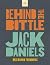Jack Daniels: Behind the Bottle: The Masters, the Whiskey, and the Legend of the American Icon