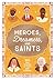 Heroes, Dreamers, and Saint...