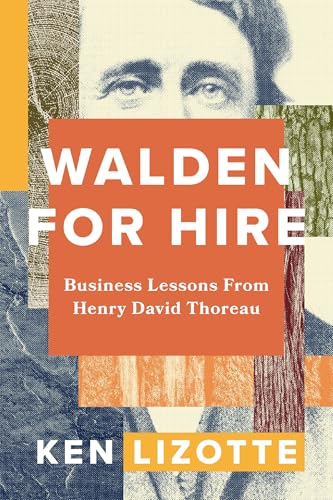 Walden for Hire: Business Lessons from Henry David Thoreau (Kindle Edition)