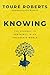 Knowing by Touré Roberts