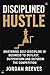 DISCIPLINED HUSTLE : Master...