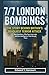 7/7 London Bombings: The St...