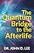 The Quantum Bridge to the A...