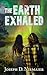 The Earth Exhaled by Joseph D Nirmaier
