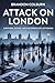 Attack on London by Brandon colburn