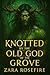 Knotted by the Old God of t...