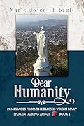 Dear Humanity: 27 Messages From the Blessed Virgin Mary Spoken During 2020-21