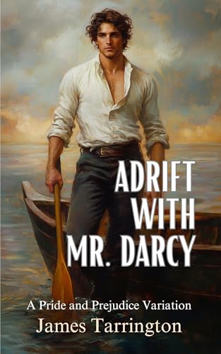 Adrift with Mr. Darcy: A Pride and Prejudice Variation (Kindle Edition)