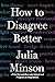 How to Disagree Better
