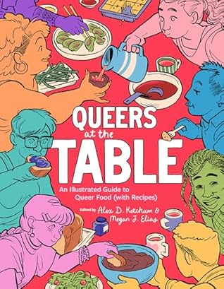 Queers at the Table: An Illustrated Guide to Queer Food (with Recipes)