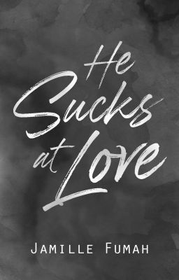 He Sucks At Love (Wattpad Story)