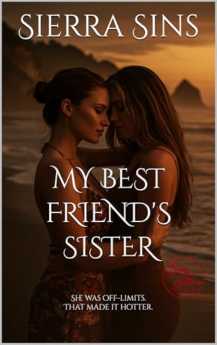 My Best Friend's Sister: A Taboo Lesbian Summer Fling (Intimate FF Pleasures)