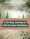 First Steps: A 30-Day Journey in Faith for New Christians