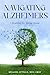 Navigating Alzheimer's: A R...