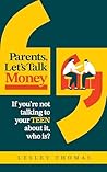 Parents, Let's Talk Money: If you're not talking to your Teen about it, who is?