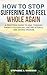 How to Stop Suffering and Feel Whole Again by Stephanie A. Wakeman