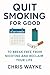 Quit Smoking for Good: A 30...