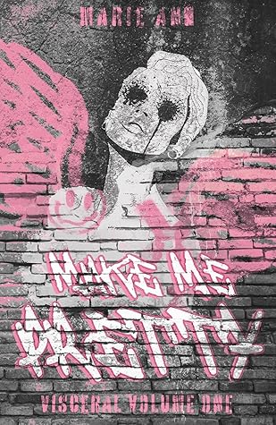 Make Me Pretty (Visceral #1)