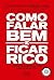 Como falar bem e ficar rico: A metodologia infalível para se destacar e convencer qualquer pessoa (Portuguese Edition)