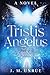 Tristis Angelus: a novel