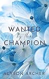 Wanted by the Champion (Off Limits, #1)