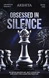 Obsessed in silence : An enemies to lovers mafia romance (Amaryllis trilogy Book One)