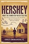 Hershey: What the Farmer Boy Never Told You: The Untold Struggles and Triumphs Behind the World’s Sweetest Empire (Back in History)