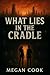 What Lies In The Cradle