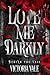 Love Me Darkly (Behind the Veil #1)
