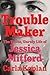 Troublemaker: The Fierce, Unruly Life of Jessica Mitford
