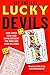 Lucky Devils: How Three Tec...