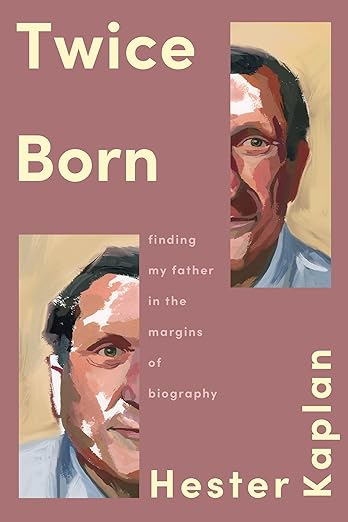 Twice Born: Finding My Father In the Margins of Biography (Hardcover)