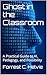 Ghost in the Classroom: A P...