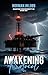 Awakening Protocol: A signal calls from the ashes. Will humanity awaken or vanish into code? (Quantum Synchronicity OS Book 1)
